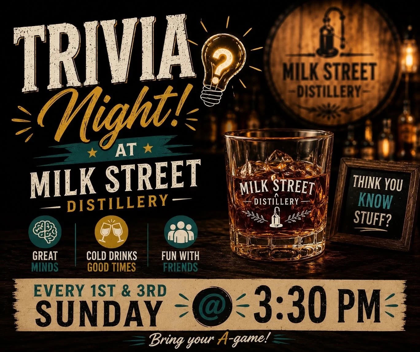 Trivia Night at Milk Street Distillery, every first and third Sunday at 3:30.
